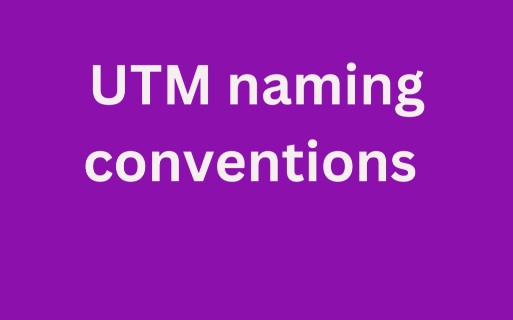 UTM naming conventions